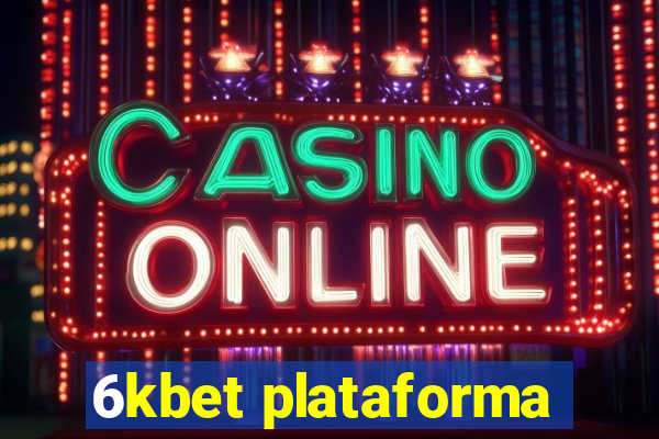 6kbet plataforma